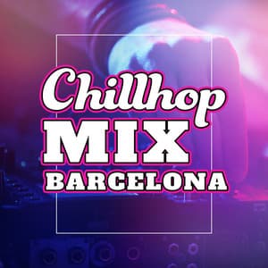 Chillhop Mix Barcelona – Top 15 Disco Hits - Global Chill Hits