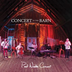 Concert in the Barn - Paul Winter Consort