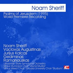 Sheriff: Psalms of Jerusalem  - World Premiere Recording - Noam Sheriff