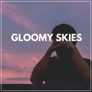 Gloomy Skies - Day & Night Rain