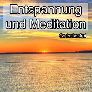 Entspannung und Meditation - Gedankenfrei - Ambient Sound Collective