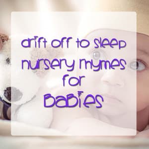12 Drift Off to Sleep Nursery Rhymes for Babies - Music for Children