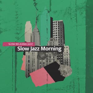 Slow Jazz Morning - Slow Relaxing Jazz