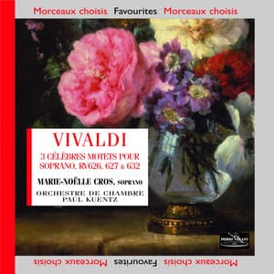 Vivaldi: Trois motets célèbres, RV 626, RV 627 & RV 632 - Antonio Vivaldi