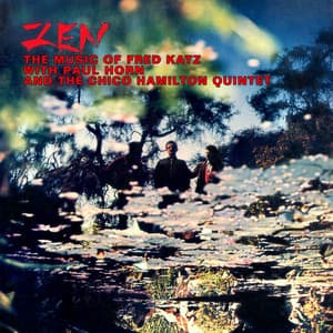 Zen: The Music Of Fred Katz - Chico Hamilton