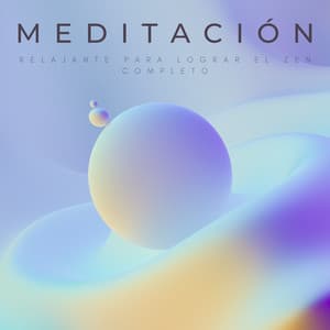 Meditación Relajante Para Lograr El Zen Completo - Auge Espiritual