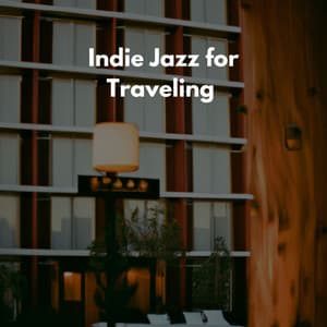 Indie Jazz for Traveling - Smooth Jazz Radio