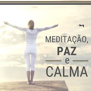 Meditação, Paz e Calma: Pura Tranquilidade em 432 Hz - Ansiedade Tratamento
