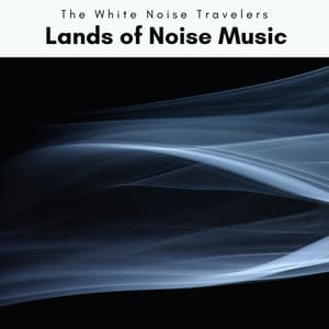2022 Lands of Noise Music - The White Noise Travelers
