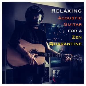 Relaxing Acoustic Guitar for a Zen Quarantine - Guitar Instrumentals