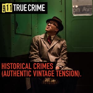 Historical Crimes - 911 True Crime