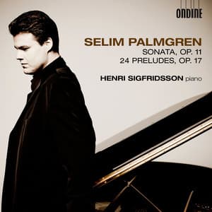 Palmgren: Piano Sonata in D minor, Op. 11 - Selim Palmgren