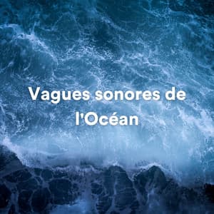 Vagues sonores de l'Océan - Sundays By The Ocean