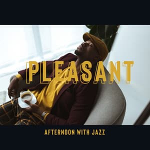 Pleasant Afternoon with Jazz: Relaxing Instrumental Music, Smooth Jazz & Bossa Nova, Subtle Lounge Music for Chillout - Chillout Jazz Master