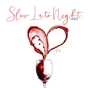 Slow Late Night Jazz: Cozy Blend of Bossa Nova and Instrumental Jazz Ballads - Serenity Jazz Collection