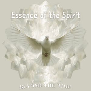 Essence of the Spirit - Beyond the Time