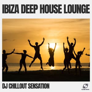 Ibiza Deep House Lounge - Dj Chillout Sensation