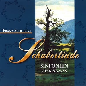 Franz Schubert: Schubertiade - Sinfonien - Franz Schubert
