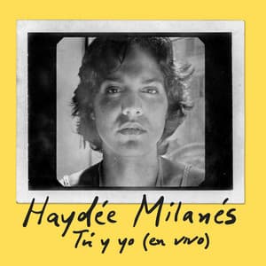 Tú y yo - Haydée Milanés