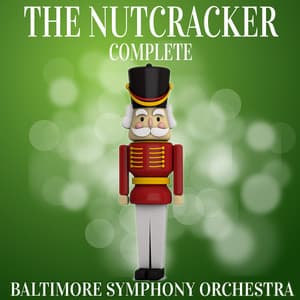 The Nutcracker Complete - Baltimore Symphony Orchestra