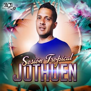 Sesión Tropical - Jothuen