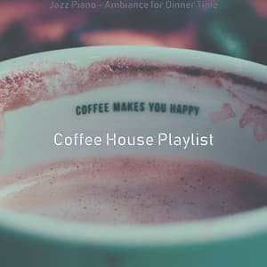 Jazz Piano - Ambiance for Dinner Time - Coffee House Playlist