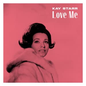 Love Me - Kay Starr