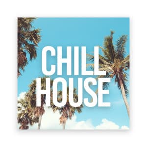 Chill House - Deep House Lounge
