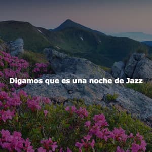 Digamos que es una noche de Jazz - Chill Cafe Songs