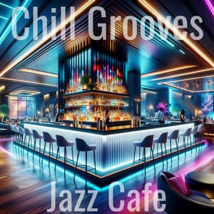 Chill Grooves at the Jazz Cafe - Chilly Groove Jazz