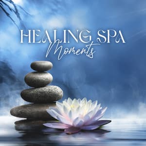 Healing Spa Moments - Relaxing Spa Music Zone