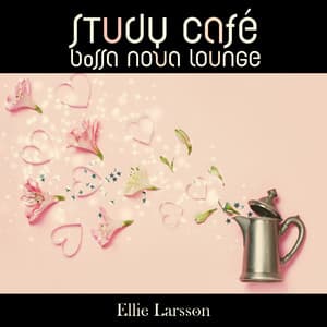 Study Café: Bossa Nova Lounge - Ellie Larsson
