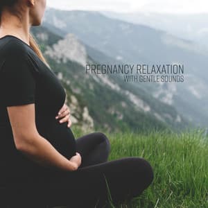 Pregnancy Relaxation with Gentle Sounds - Future Mother Meditation - Nature Music Pregnancy Academy