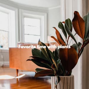 Favorite time with plants - Boutique Hotel Music