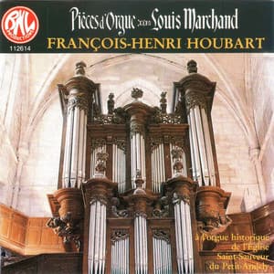 Louis Marchand: L'oeuvre d'orgue - Louis Marchand