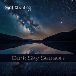 Dark Sky Season - Matt Chanting