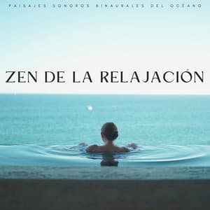 Zen De La Relajación: Paisajes Sonoros Binaurales Del Océano - Soluciones de ritmos binaurales