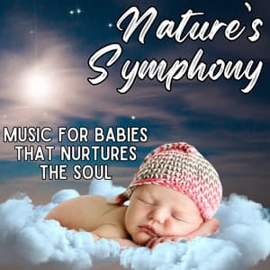 Nature’s Symphony - Music for Babies That Nurtures the Soul - Nature Lab