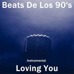 Loving You - Beats De Los 90's