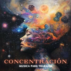 Música para Concentrarse en el Trabajo - Concentración Música para Trabajar