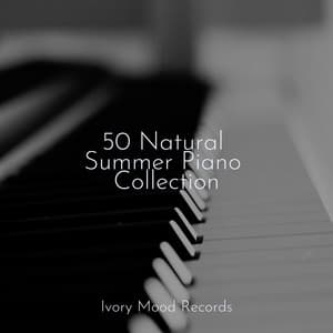 50 Natural Summer Piano Collection - Ivory Mood