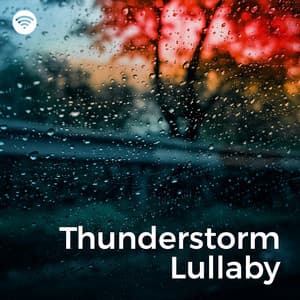Thunderstorm Lullaby - Thunderstorm Sounds