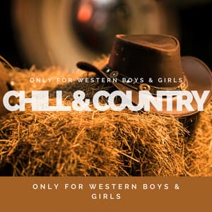 Only for Western Boys & Girls - Chill & Country