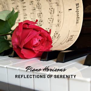 Piano Horizons: Reflections of Serenity - Relaxing Piano Man