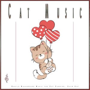 Cat Music: Gentle Background Music for Cat Purring, Calm Cat - Cat Music