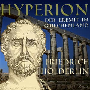 Hyperion - Der Eremit in Griechenland - Friedrich Hölderlin