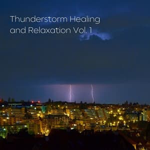 Thunderstorm Healing and Relaxation Vol. 1 - Healing Music Collective