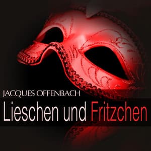 Offenbach: Lieschen und Fritzchen - Sinfonieorchester des Hessischen Rundfunks