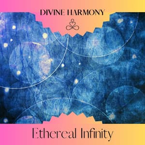 Ethereal Infinity - Divine Harmony