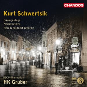 Schwertsik: Baumgesänge, Nachtmusiken & Herr K entdeckt Amerika - Kurt Schwertsik